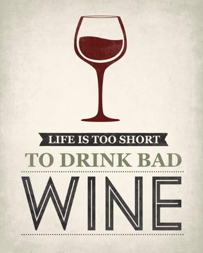 Keep Calm Collection Life is Too Short to Drink Bad Wine, Premium Art Print - 16 x 20