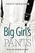 Big Girl's Pants: The Journey to Achieving Your Goal by Wendy Marquenie, Mario Piccone