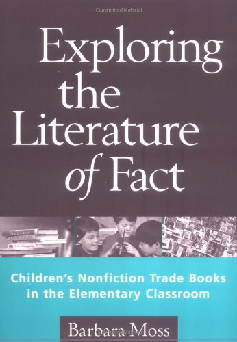 Exploring the Literature of Fact: Children's Nonfiction...