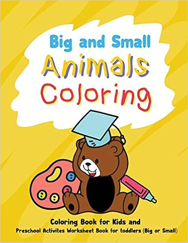buy big and small animals coloring preschool activities worksheet book for toddlers coloring book for kids toddler book relaxation for children fun early learning ages 2 4 4 8 boys girls book online at