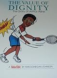The value of dignity: The story of Arthur Ashe (Value tales series)