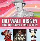 Did Walt Disney Have His Happily Ever After? Biography for Kids 9-12 | Children's United States Biog by Baby Professor