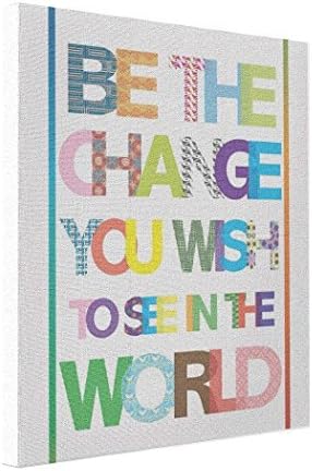 YOBSTF7s Cheap Art Canvas Be the change you wish to see in the world Stretch Canvas