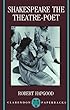Shakespeare the theatre-poet