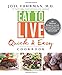 Eat to Live Quick and Easy Cookbook: 131 Delicious Recipes for Fast and Sustained Weight Loss, Rever by Joel Fuhrman M.D.