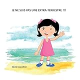 Image de JE NE SUIS PAS UNE EXTRA-TERRESTRE !!! (French Edition)
