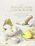 The Williams-Sonoma Cookbook: The Essential Recipe Collection for Today's Home Cook The Williams-Sonoma Cookbook: The Essential Recipe Collection for Today's Home Cook