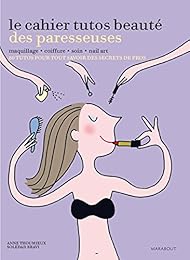 Le  cahier tutos beauté des paresseuses