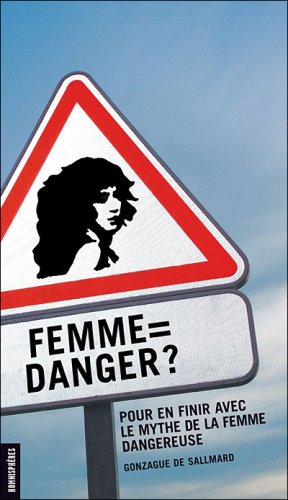 Femme = danger ?