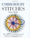 Embroidery Stitches: Over 400 Contemporary and Traditional Stitch Patterns by Mary Webb