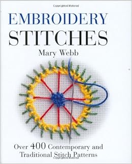Embroidery stitches over 400 contemporary and traditional stitch Embroidery stitches over 400 contemporary and traditional stitch