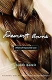 Dearest Anne: A Tale of Impossible Love (Jewish Women Writers) by Judith Katzir, Dalya Bilu