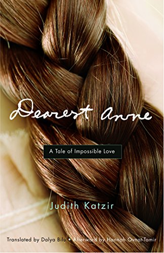 Dearest Anne: A Tale of Impossible Love (Jewish Women Writers) by Judith Katzir