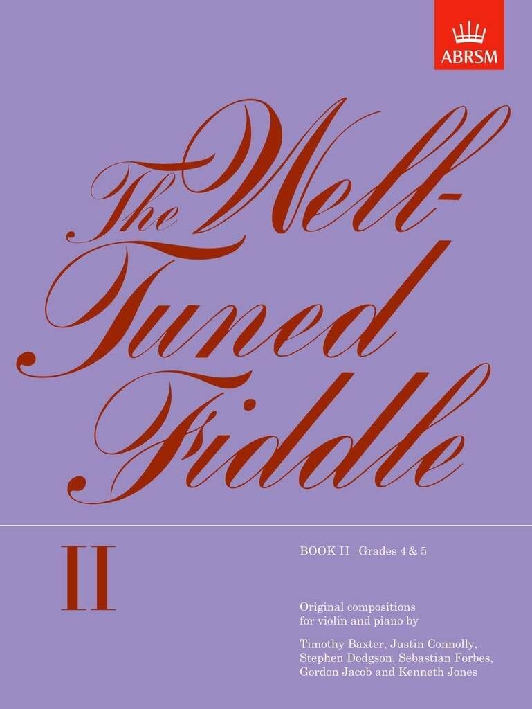 The Well-tuned Fiddle: Grades 4-5 Bk. 2 (Original Compositions for Violin & Piano)