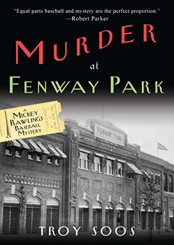 Murder At Fenway Park: A Mickey Rawlings Baseball Mystery (A Mickey Rawlings Mystery)