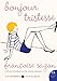 Bonjour Tristesse: A Novel (P.S.) by Francoise Sagan