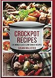 Crockpot Recipes: 125 World Class Slow Cooker Recipes (World Class Crockpot Slow Cooker Recipes Heal Crockpot Recipes: 125 World Class Slow Cooker Recipes (World Class Crockpot Slow Cooker Recipes Heal