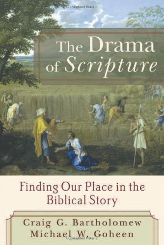 Download Drama Of Scripture The Finding Our Place In The Biblical Story Pdf By Craig G Bartholomew Michael W Goheen Consgerabsoa