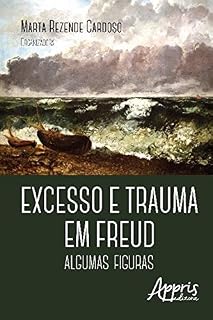 Livro Excesso e Trauma em Freud: Algumas Figuras (Psicologia e Saúde Mental)