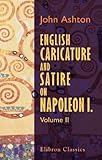 Image de English Caricature and Satire on Napoleon I: Volume 2