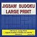 Jigsaw Sudoku Large Print: 150 Hard Large Print Jigsaw Sudoku Puzzles for Adults Volume 3 by Christian Demarco