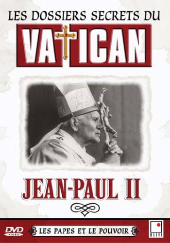 Les Dossiers Secrets Du Vatican - Les Papes Et Le Pouvoir - Jean-Paul Ii