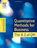Quantitative Methods for Business : The A-Z of QM, Buglear, John, 0750658983