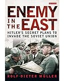 Enemy in the East: Hitler's Secret Plans to Invade the Soviet Union