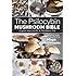 The Psilocybin Mushroom Bible: The Definitive Guide to Growing and Using Magic Mushrooms