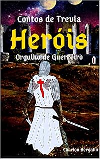 Livro Contos de Trevia: Heróis - Orgulho de Guerreiro