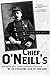 Chief O'Neill's Sketchy Recollections of an Eventful Life in Chicago by 