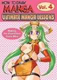 How To Draw Manga: Ultimate Manga Lessons Volume 4 (v. 4) How To Draw Manga: Ultimate Manga Lessons Volume 4 (v. 4)