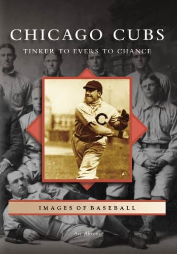 Chicago Cubs: Tinker to Evers to Chance (Images of Baseball)