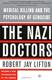 The Nazi Doctors: Medical Killing And The