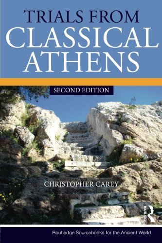 Trials from Classical Athens (Routledge Sourcebooks for the Ancient World) by Christopher Carey