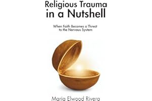 Religious Trauma in a Nutshell: When Faith Becomes a Threat to the Nervous System