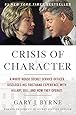 Crisis of Character: A White House Secret Service Officer Discloses His Firsthand Experience with Hillary, Bill, and How They Operate