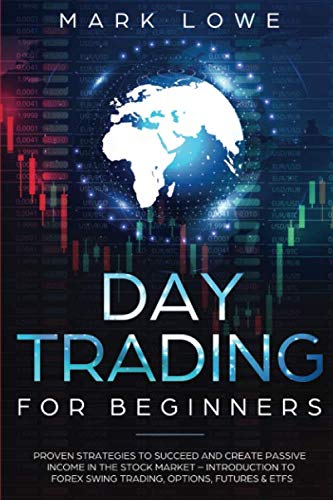 Day Trading: For Beginners - Proven Strategies to Succeed and Create Passive Income in the Stock Market - Introduction to Forex Swing Trading, ... & ETFs (Stock Market Investing for Beginners) 51uz25lgHAL - Day Trading: For Beginners - Proven Strategies to Succeed and Create Passive Income in the Stock Market - Introduction to Forex Swing Trading, ... & ETFs (Stock Market Investing for Beginners)