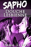 SAPHO: Douche Lesbienne: (Nouvelle X Érotique F/F, Lesbiennes, Amour à Plusieurs, LGBT, Entre Femm by