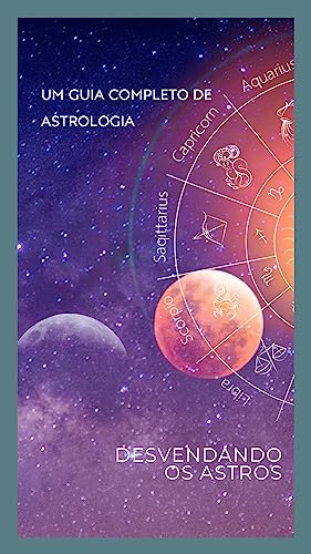 Desvendando os Astros: Um Guia Completo de Astrologia - eBook, Resumo ...