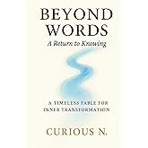Beyond Words: A Return to Knowing