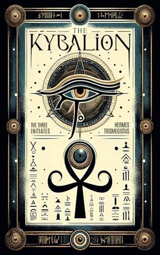 The Kybalion: Initiates, Three: 9798198301030: Amazon.com: Books