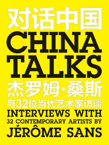 China Talks: Interviews with 32 Contemporary Artists by Jerome S. Paperback – 10 March 2010