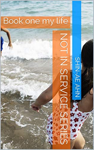 Not in Service Series: Book one my life