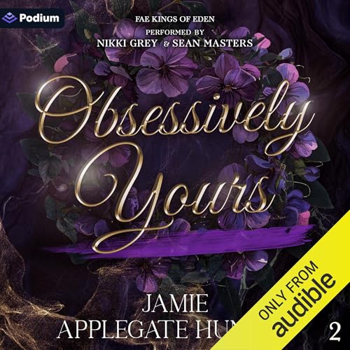 Obsessively Yours: Fae Kings of Eden, Book 2