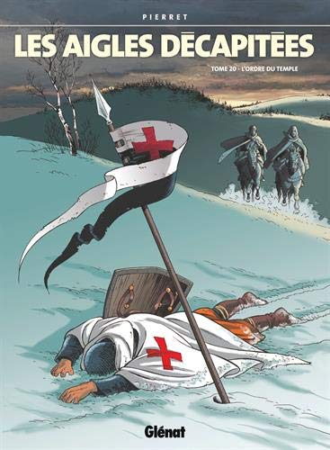 Les aigles décapitées, Tome 20 : L'ordre du temple by 