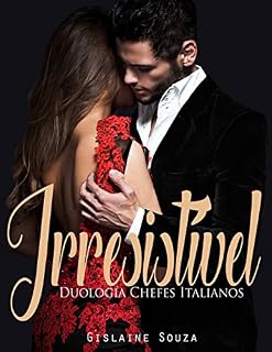 Livro Irresistível (Duologia Chefes Italianos Livro 2)