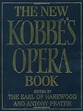 The New Kobbe's Opera Book by Earl of Harwood