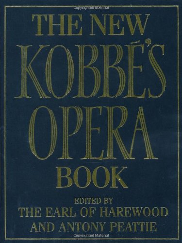 The New Kobbe's Opera Book by Earl of Harwood