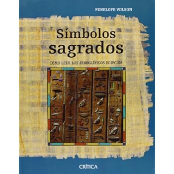 Símbolos sagrados: Cómo leer los jeroglíficos egipcios (Egipto) Símbolos sagrados: Cómo leer los jeroglíficos egipcios (Egipto)